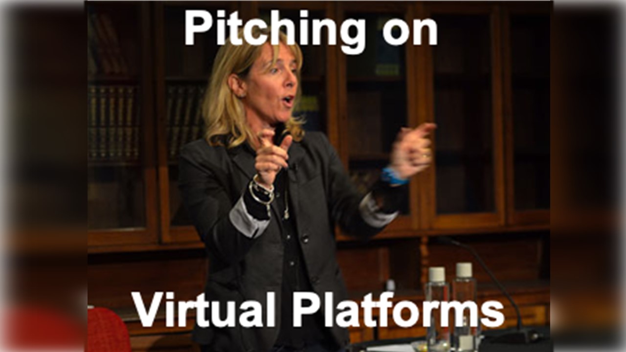 'All-in-90' TRAINING : Pitching on Virtual Platforms - Creating Original, Engaging and Personal Pitches