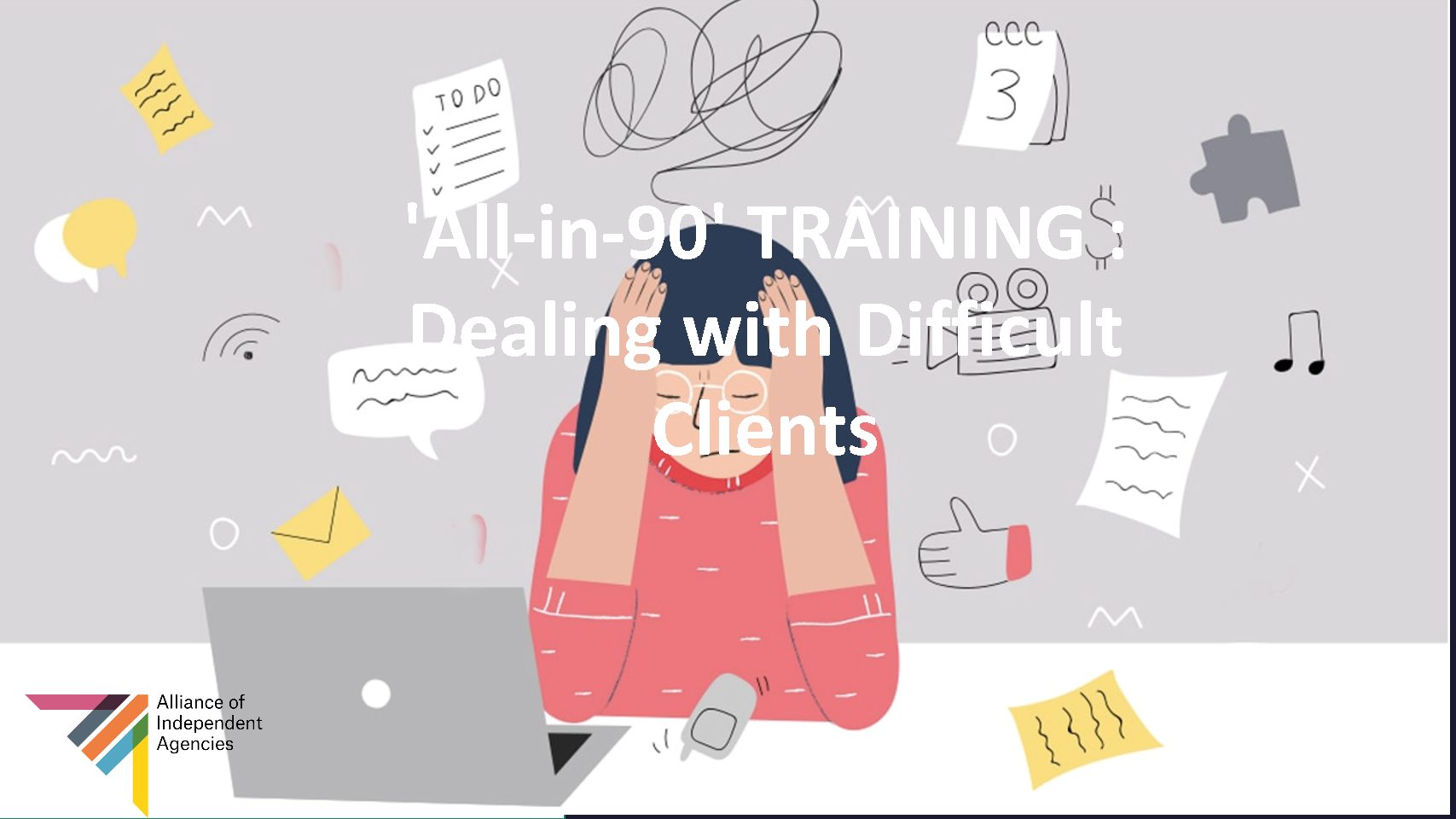 'All-in-90' TRAINING : Dealing with Difficult Clients