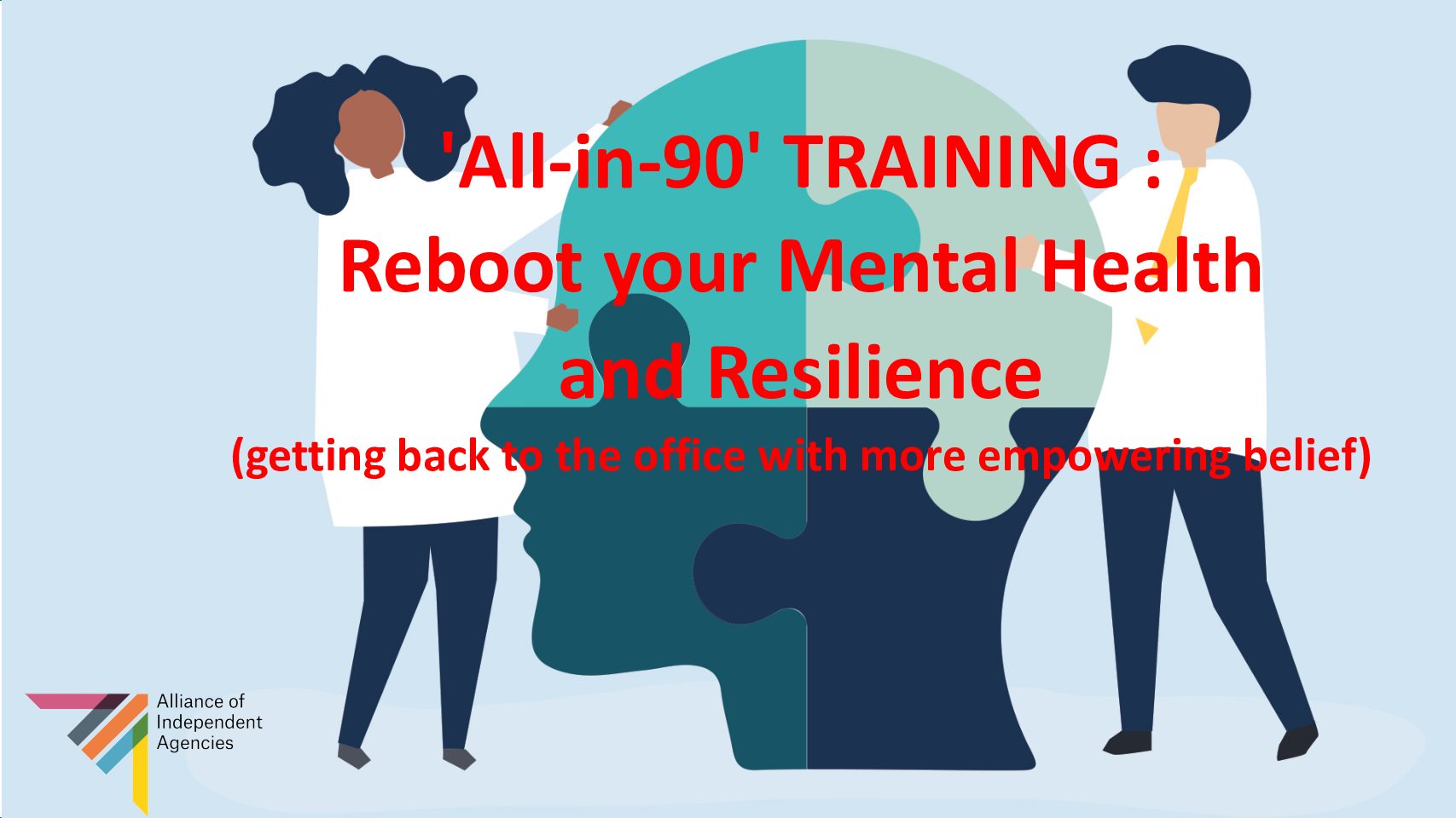 'All-in-90' TRAINING : Reboot your Mental Health and Resilience (getting back to the office with more empowering belief)