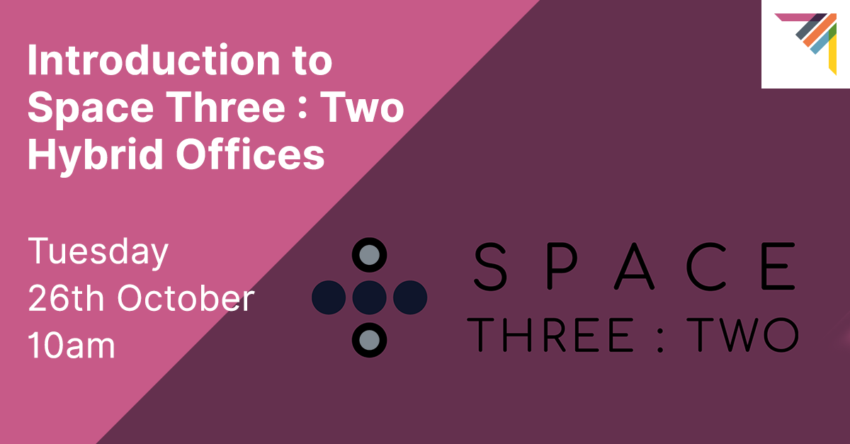 Introduction to 'SpaceThreeTwo' Hybrid Offices (Member Event)