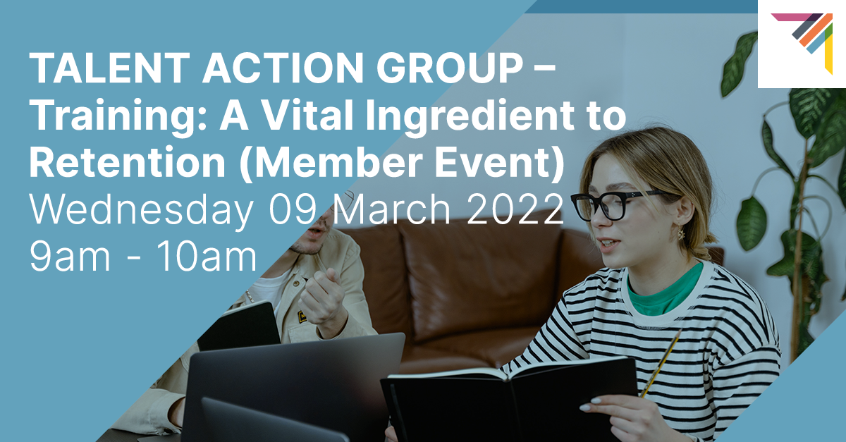 TALENT ACTION GROUP - Training: A Vital Ingredient to Retention (Member Event)