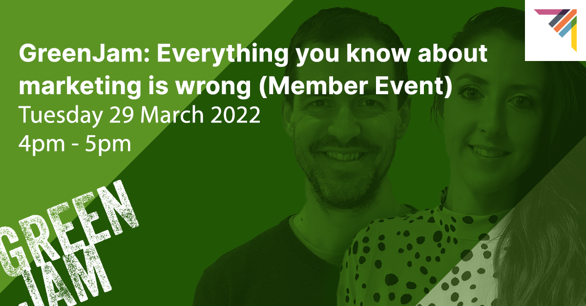 GreenJam: Everything you know about marketing is wrong - let’s talk about behavioural science  (Member Event)