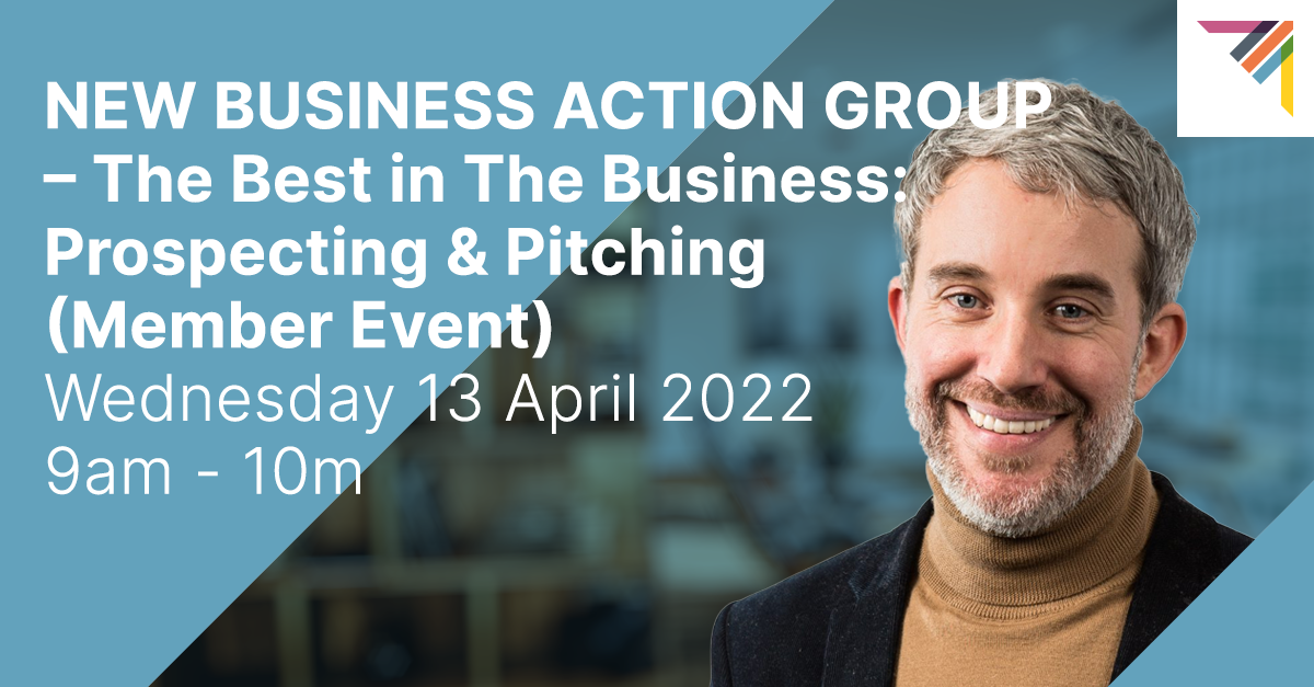 NEW BUSINESS ACTION GROUP - The Best in The Business: Prospecting & Pitching (Member Event)