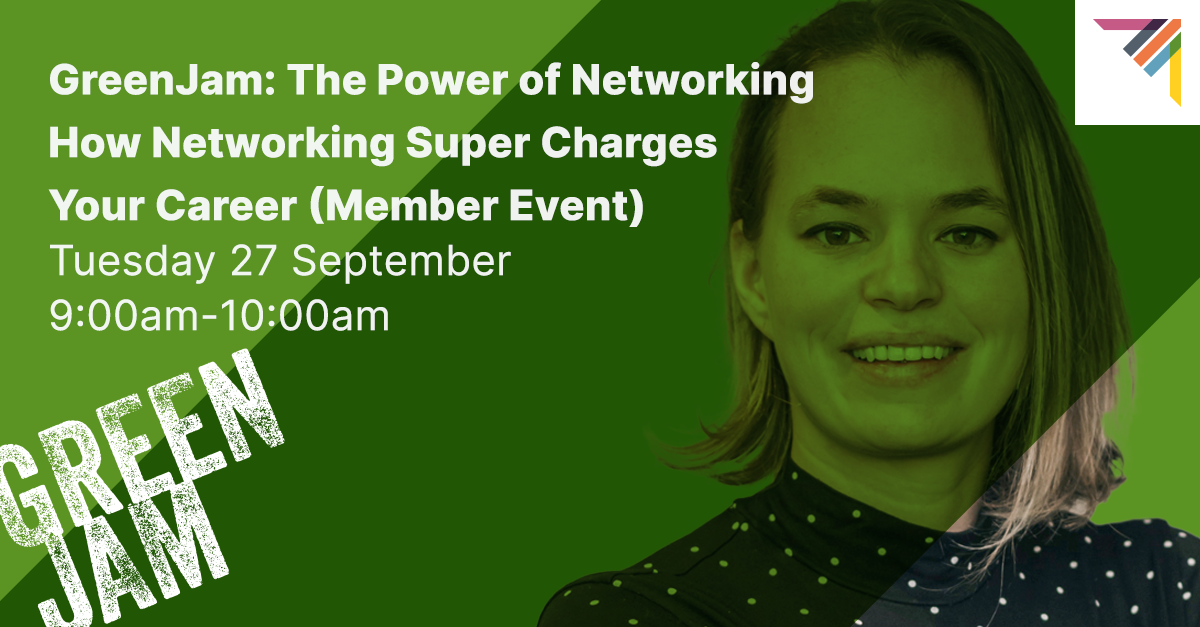 GreenJam: The Power of Networking - How Networking Super Charges Your Career (Member Event)