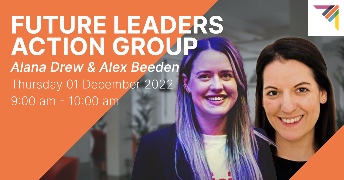 FUTURE LEADERS ACTION GROUP - Our Project & Challenges Facing Our Industry (Member Event)