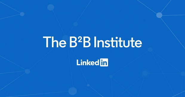 Unleashing the Power of B2B Marketing: The LinkedIn B2B Institute