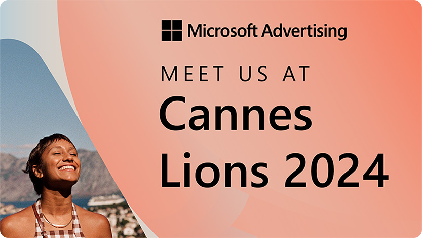 Microsoft Advertising at Cannes Lions 2024: A new world of possibilities